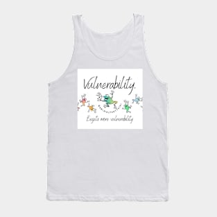 Vulnerability begets more vulnerability Tank Top